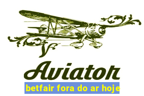 betfair fora do ar hoje